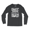 being single drinking doubles seeing triple Long Sleeve Shirts