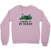 camping is in tents t shirt Crewneck Sweatshirt