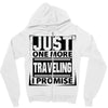 Just One More Traveling I Promise Zipper Hoodie