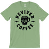 revived by coffee T-Shirt