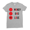 money bad love Ladies Fitted T-Shirt