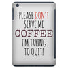 quitting coffee iPad Mini
