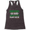 christmas so hard santas elves wanna find me Racerback Tank