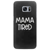 mama tired Samsung Galaxy S7 Edge