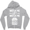 watch me lift watch me Zipper Hoodie