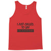 called you to say i texted Tank Top