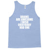 brains are awesome i wish everybody had one Tank Top