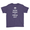 now panic and freak out Youth Tee