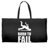 born to fail failer depp ungl&uuml;ck fun funny failure Weekender Totes