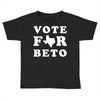 vote for beto Toddler T-shirt