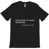 everything not saved will be lost t shirt T-Shirt