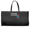 if you met my family you would understand Weekender Totes