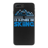 i'd rather be skiing iPhone 7 Plus Case