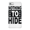 nothing to hide iPhone 7 Case