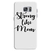 strong like mom Samsung Galaxy S7