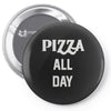 pizza all day Pin-back button
