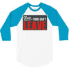 now yous can't leave 3/4 Sleeve Shirt