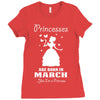 Princesses Are Born In March Ladies Fitted T-Shirt