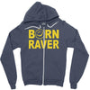 born raver party dance festival funny Zipper Hoodie