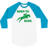 born to ride horse riding pony horse 3/4 Sleeve Shirt