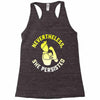 nevertheless she persisted Racerback Tank