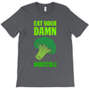 Eat Your Damn Broccoli T-Shirt