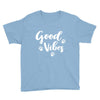 Good Vibes Youth Tee