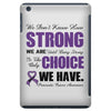 we don't know how strong we are until being strong is the only choice iPad Mini Case
