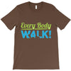 every body walk T-Shirt