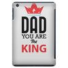 dad you are the king iPad Mini
