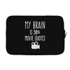 my brain is 90% movie quotes Laptop sleeve