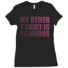 my other t shirt is hilarious Ladies Fitted T-Shirt