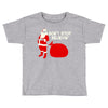 don't stop believin Toddler T-shirt