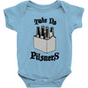 take no pilsners Baby Onesie
