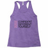 be confident Racerback Tank