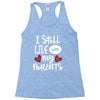 I Still Live With My Parents Racerback Tank
