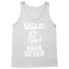Back Of I Have A Crazy Nana And I am not Afraid To Use Her Tank Top
