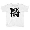 trick or treat Toddler T-shirt