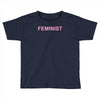 feminist Toddler T-shirt