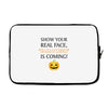 show your real face, halloween is coming Laptop sleeve