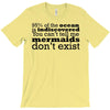 mermaids dom't exist T-Shirt