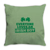 everyone loves an irish boy Throw Pillow