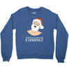 santa is coming Crewneck Sweatshirt