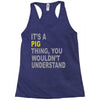 it's a pig thing Racerback Tank