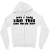 body like this (2) Zipper Hoodie