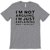 i'm not arguing T-Shirt
