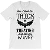 trick or treating &amp; ask for wine T-Shirt