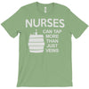 nurses can tap more than just veins T-Shirt