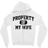 property of my wife Zipper Hoodie
