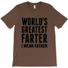 World's Greatest Farter I Mean Father T-Shirt